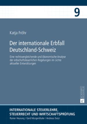 Cover of the book Der internationale Erbfall DeutschlandSchweiz by Peter McInerney, Robert Hattam, Barry Down, John Smyth