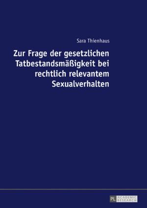 Cover of the book Zur Frage der gesetzlichen Tatbestandsmaeßigkeit bei rechtlich relevantem Sexualverhalten by Ryoei Yoshioka, Gerhard Schaefer