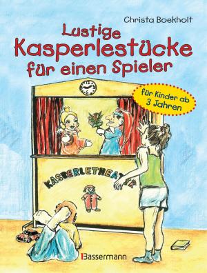 Cover of the book Lustige Kasperlestücke für einen Spieler by Christa Boekholt