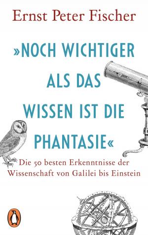 Cover of the book »Noch wichtiger als das Wissen ist die Phantasie« by Ulla Hahn