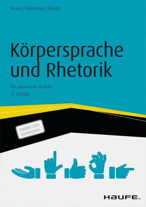 Cover of the book Körpersprache und Rhetorik by Torsten Bittlingmaier, Bernhard Schelenz