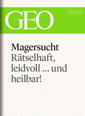 bigCover of the book Magersucht: Rätselhaft, leidvoll ... und heilbar! (GEO eBook Single) by 