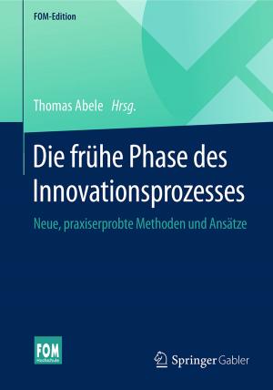 Cover of the book Die frühe Phase des Innovationsprozesses by Jutta Schanze, Jürgen Schuster