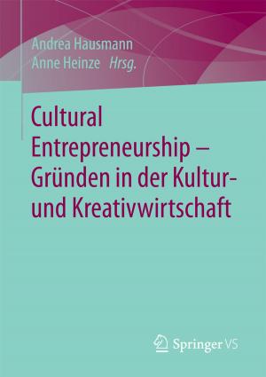 Cover of the book Cultural Entrepreneurship – Gründen in der Kultur- und Kreativwirtschaft by Rainer Lasch, Christian G. Janker