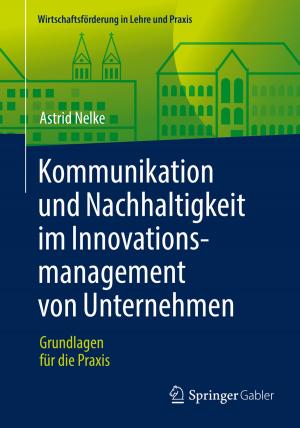 Cover of the book Kommunikation und Nachhaltigkeit im Innovationsmanagement von Unternehmen by Christoph Burmann, Tilo Halaszovich, Michael Schade, Rico Piehler