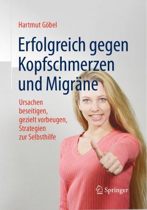 Cover of the book Erfolgreich gegen Kopfschmerzen und Migräne by Andreas Hübel, Thilo Schmelcher, Ulrich Storz