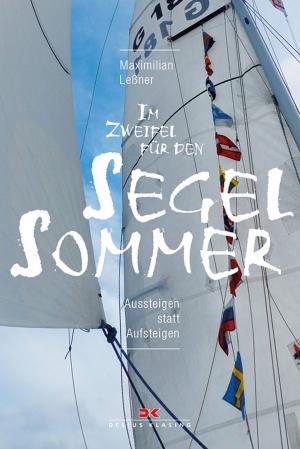 Cover of the book Im Zweifel für den Segelsommer by Hannes Lindemann, Ernst-Jürgen Koch, Karl Vettermann, Burghard Pieske, Arved Fuchs