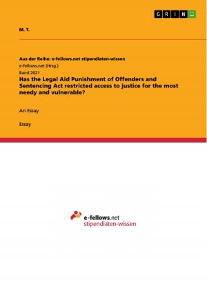 Cover of the book Has the Legal Aid Punishment of Offenders and Sentencing Act restricted access to justice for the most needy and vulnerable? by Tanja Weigert