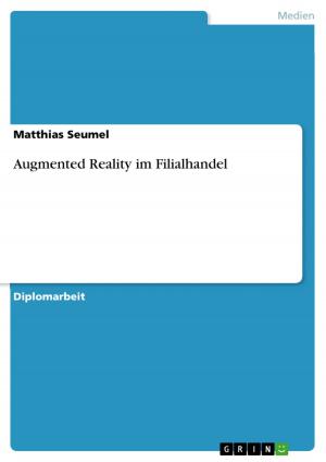 Cover of the book Augmented Reality im Filialhandel by Martin Kersten