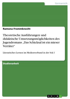 Cover of the book Theoretische Ausführungen und didaktische Umsetzungsmöglichkeiten des Jugendromans 'Das Schicksal ist ein mieser Verräter' by Beate Schlüter-Rickert