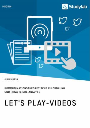 Cover of the book Let's Play-Videos. Kommunikationstheoretische Einordnung und inhaltliche Analyse by Verena Laqua