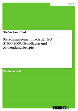 Cover of the book Risikomanagement nach der ISO 31000:2009. Grundlagen und Anwendungsbeispiel by Andreas Unger