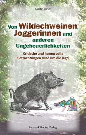 Book cover of Von Wildschweinen, Joggerinnen und anderen Ungeheuerlichkeiten