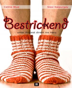 Cover of the book Bestrickend – unter Protest direkt ins Herz by Martin Barkawitz