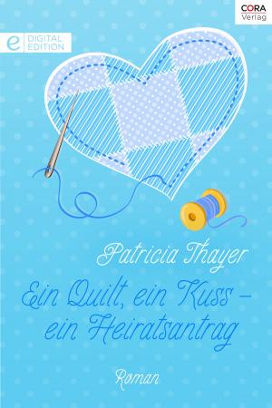 Cover of the book Ein Quilt, ein Kuss - ein Heiratsantrag by Cathy Williams, Jules Bennett, Rachael Thomas