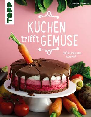 Cover of the book Kuchen trifft Gemüse by Claudia Fischer, Ilona Butterer