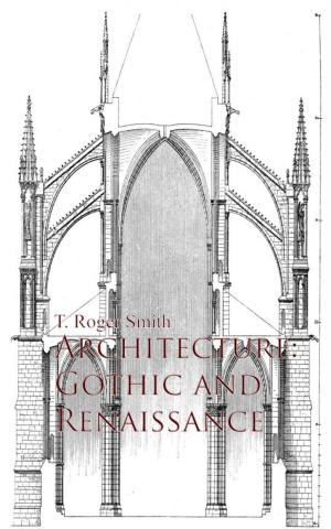 Cover of the book Architecture: Gothic and Renaissance by William Makepeace Thackeray