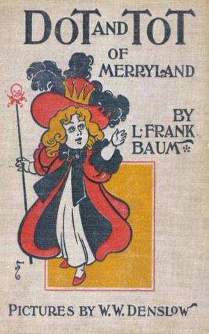 Cover of the book Dot and Tot of Merryland by Roselle M. Girard