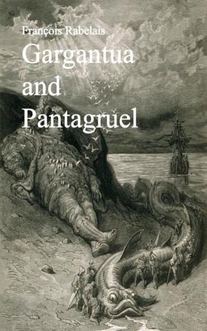 Cover of the book Gargantua and Pantagruel by Sir J. W. Fortescue