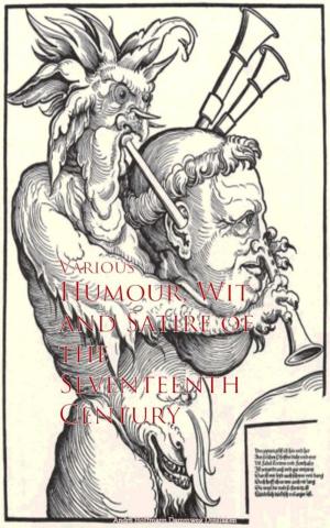 Cover of the book Humour, Wit and Satire of the Seventeenth Century by Arthur E.P. Brome Brome Weigall