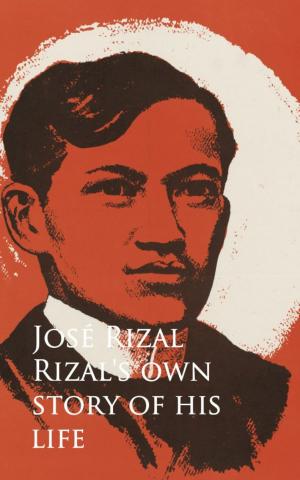Book cover of Rizal's own Story of his Life