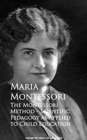 bigCover of the book The Montessori Method - Scientific Pedagogy as Applied to Child Education by 