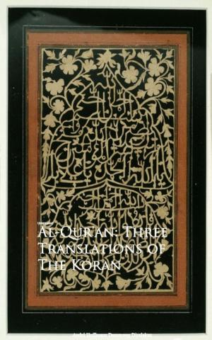 Cover of the book Al-Qur'an: Three Translations of The Koran by Various