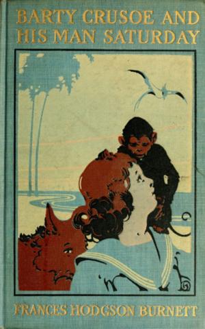 Cover of the book Barty Crusoe and His Man Saturday by A. Frederick Collins