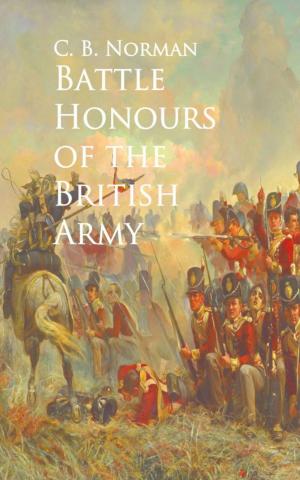 Cover of the book Battle Honours of the British Army by Christopher Morley