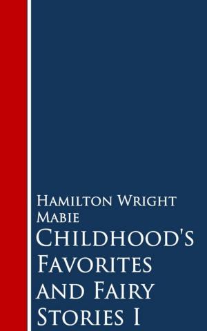 Cover of the book Childhood's Favorites and Fairy Stories by W. J. Holland