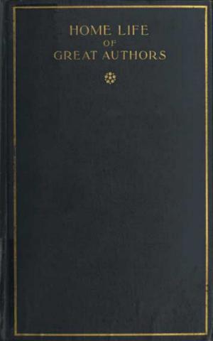 Cover of the book Home Life of Great Authors by Harriet Beecher Stowe