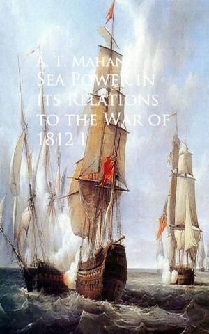 Cover of the book Sea Power in its Relations to the War of 1812 by Osgood E. Fuller