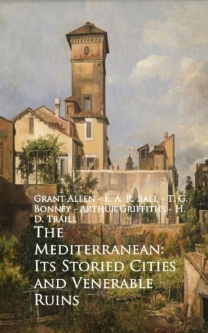 Cover of the book The Mediterranean: Its Storied Cities and Venerab by Dinabandhu Mitra