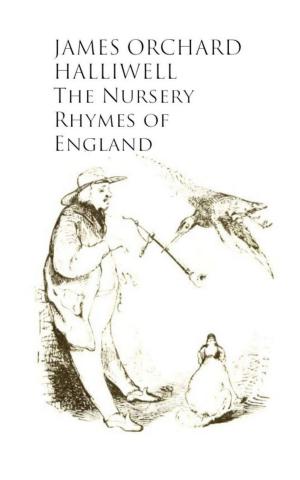 Cover of the book The Nursery Rhymes of England by Joseph Quincy Adams