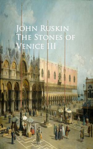 Cover of the book The Stones of Venice III by Klas Pontus Arnoldson