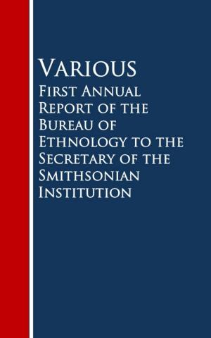 Cover of the book First Annual Report of the Bureau of Ethnology to the Secretary of the Smithsonian Institution by William Clark, Meriwether Lewis