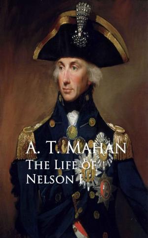 Cover of the book The Life of Nelson I by Cyrus Townsend Brady