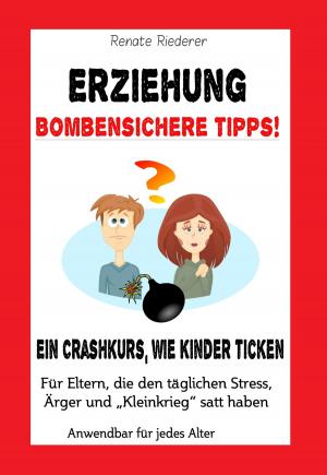 Cover of the book Erziehung - Bombensichere Tipps! by Marion Wolf