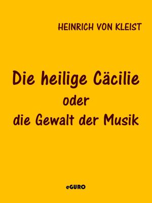 Cover of the book Die heilige Cäcilie oder die Gewalt der Musik by Judith Barfuss