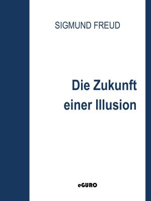 Book cover of Die Zukunft einer Illusion