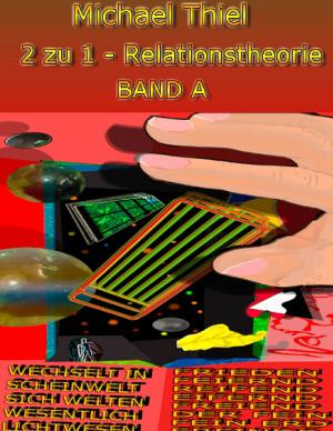 Cover of the book 2 zu 1 - Relationstheorie Band A by Claudia J. Schulze