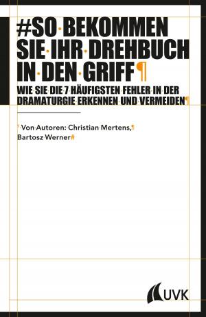 Cover of the book So bekommen Sie Ihr Drehbuch in den Griff by Christoph Engl