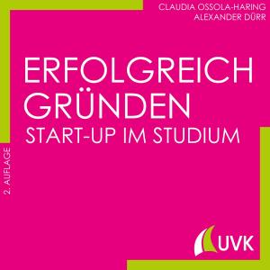 Cover of the book Erfolgreich gründen by Ottmar Schneck, Felix Buchbinder