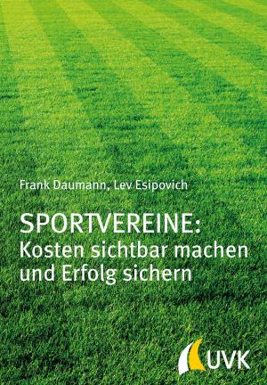 Cover of the book Sportvereine: Kosten sichtbar machen und Erfolg sichern by Heiko Raschke