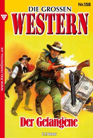 Cover of the book Die großen Western 158 by G.F. Barner