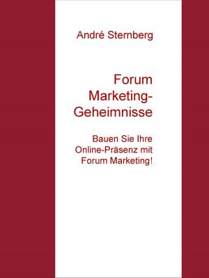 Cover of the book Forum Marketing-Geheimnisse by Curt Leuch