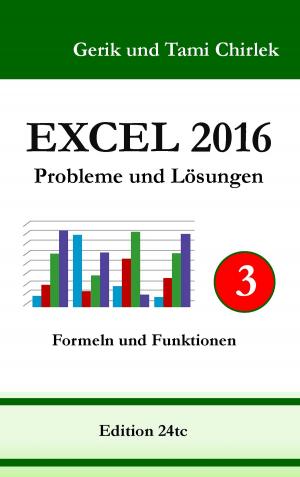 Cover of the book Excel 2016 . Probleme und Lösungen . Band 3 by Rosemarie E. Hille