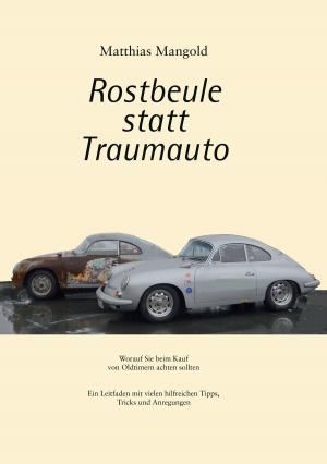 Cover of the book Rostbeule statt Traumauto by Jürg Meier