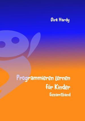 Cover of the book Programmieren lernen für Kinder - Gesamtband by Detlef Rathmer