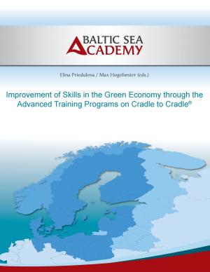 Cover of the book Improvement of Skills in the Green Economy through the Advanced Training Programs on Cradle to Cradle by Eve Jazu